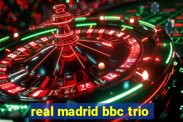 real madrid bbc trio